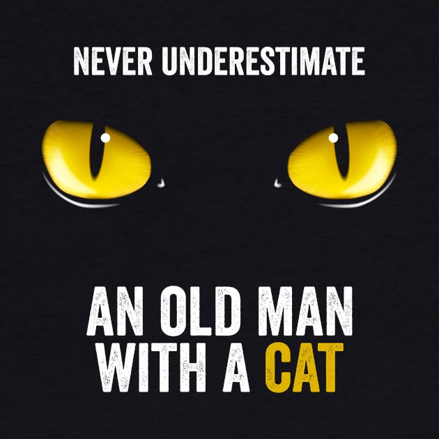 never underestimate an old man with a cat fathers day gift ideas by ArifLeleu